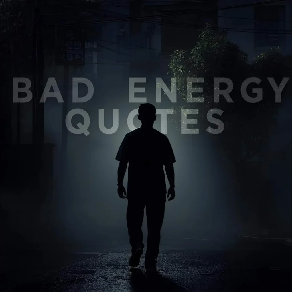 Bad Energy Quotes