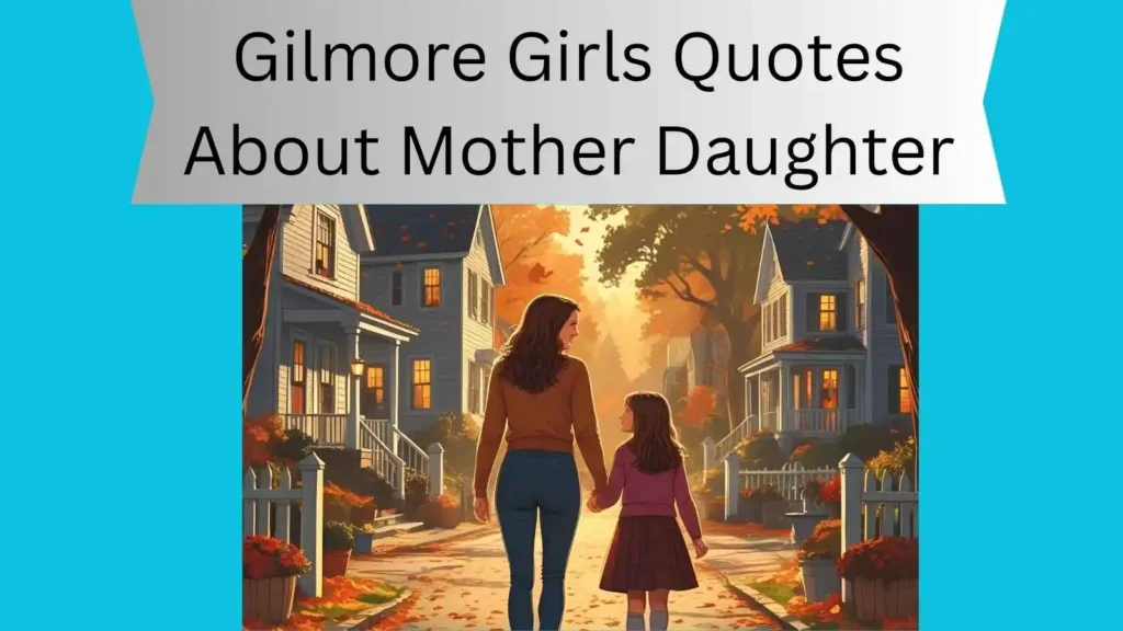 Gilmore Girls Quotes About Mother Daughter