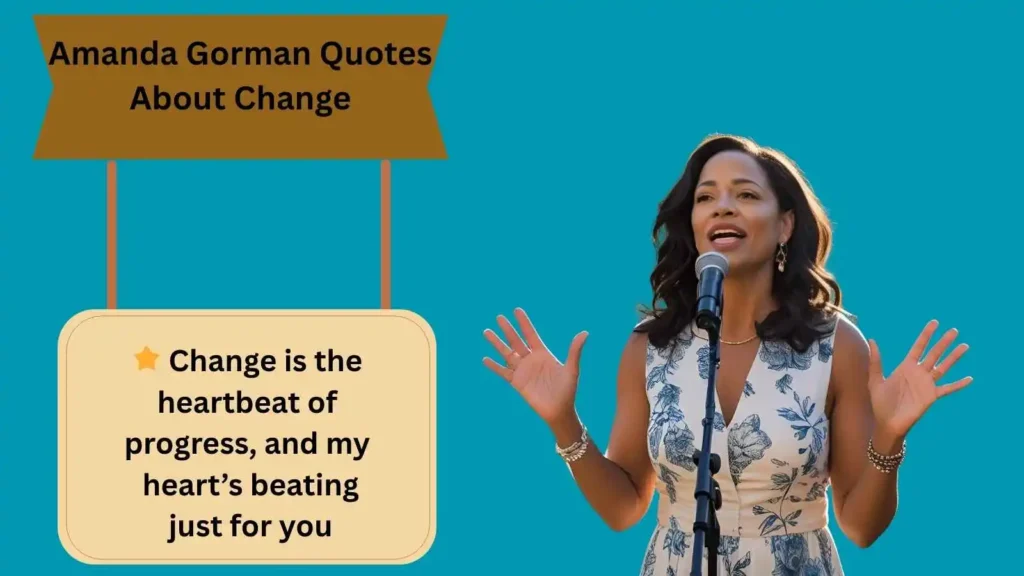 Amanda Gorman Quotes About Change