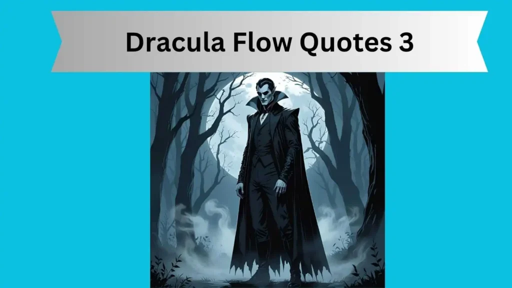 Dracula Flow Quotes 3