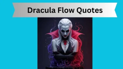 Dracula Flow Quotes
