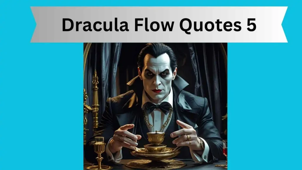 Dracula Flow Quotes 5