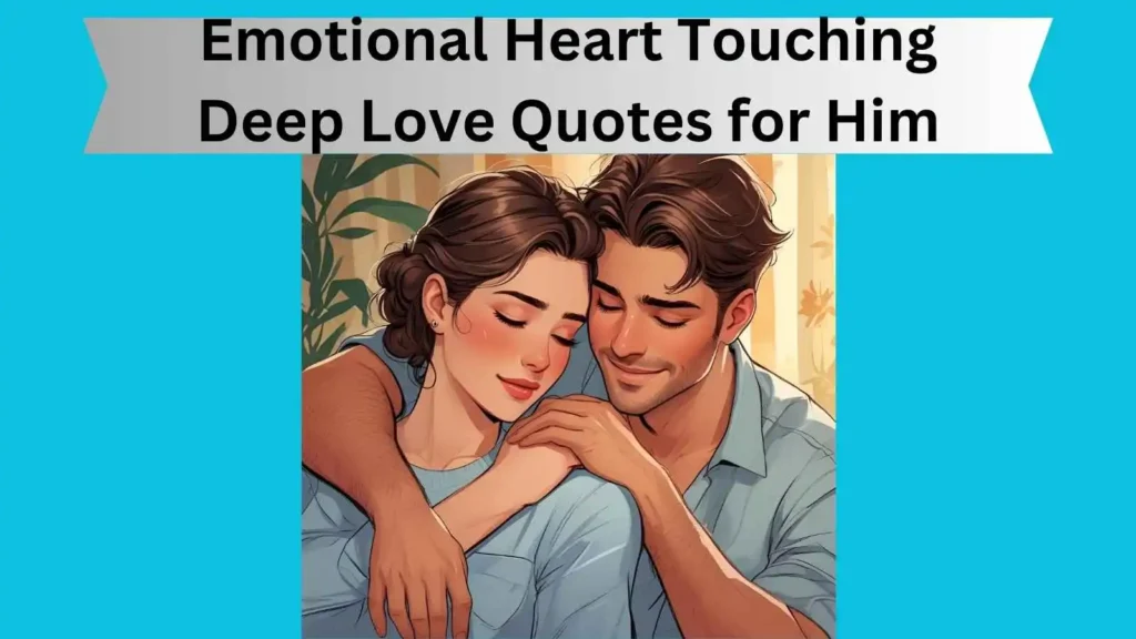 Emotional Heart Touching Deep Love Quotes for Him