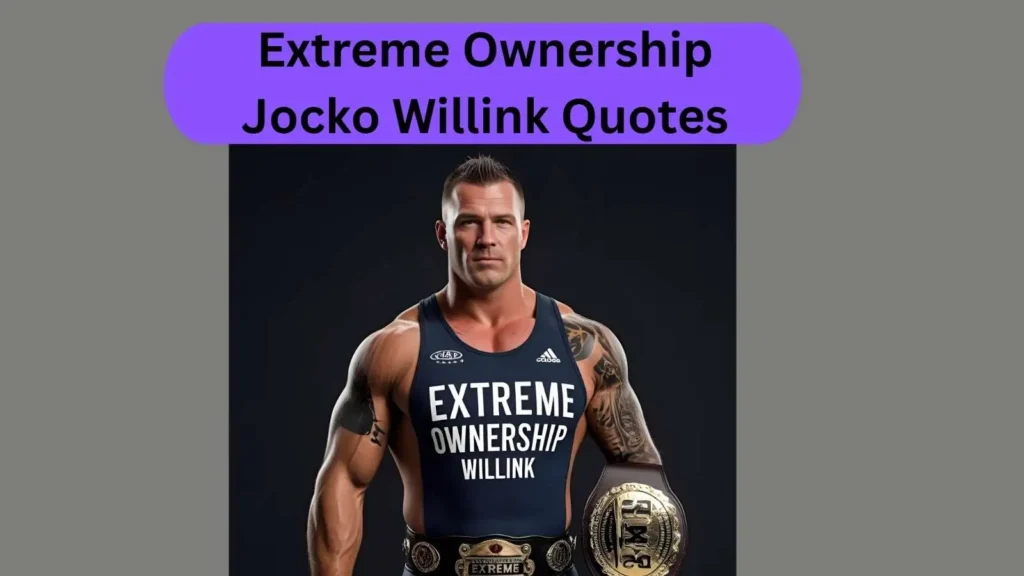 Extreme Ownership Jocko Willink Quotes