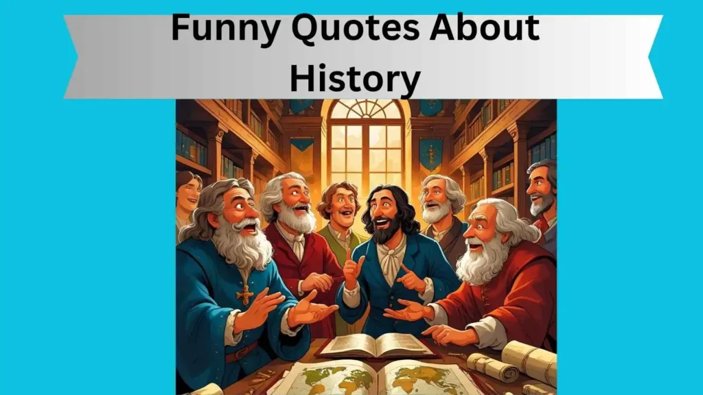 Funny Quotes About History