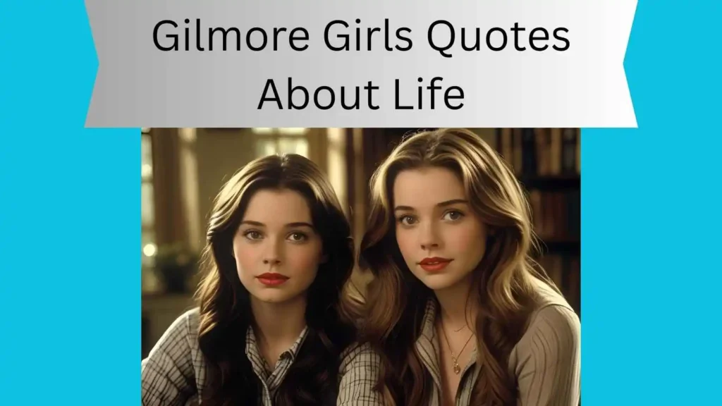 Gilmore Girls Quotes About Life