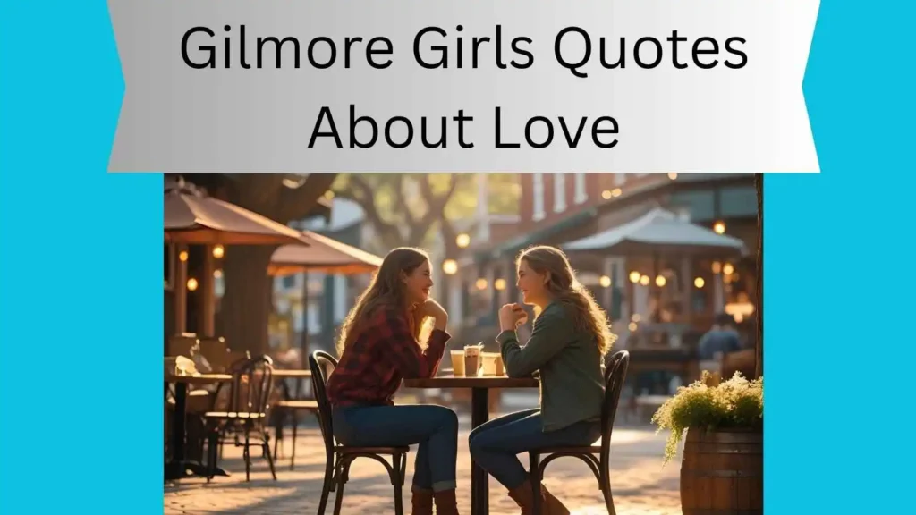 Gilmore Girls Quotes About Love