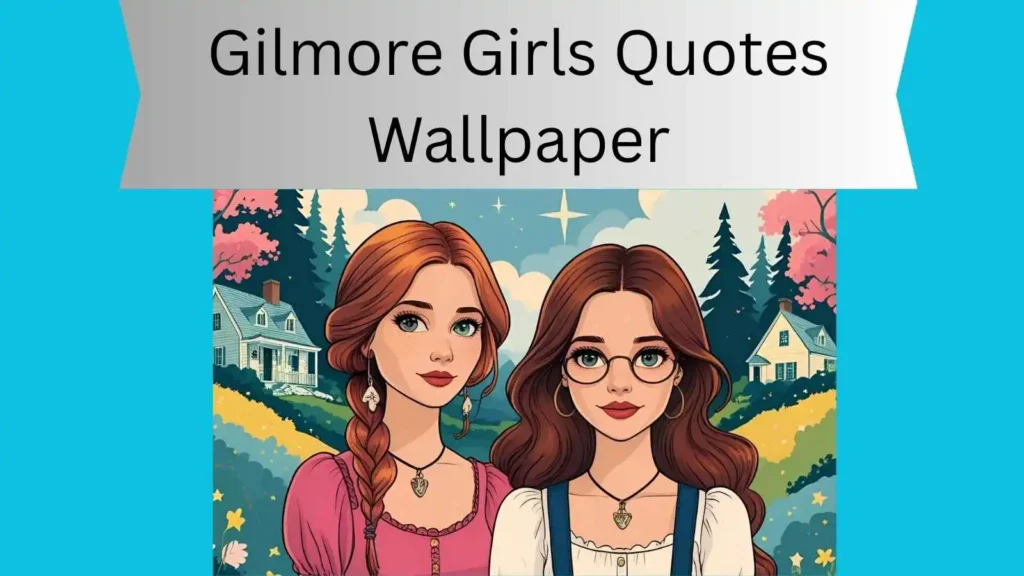 Gilmore Girls Quotes Wallpaper