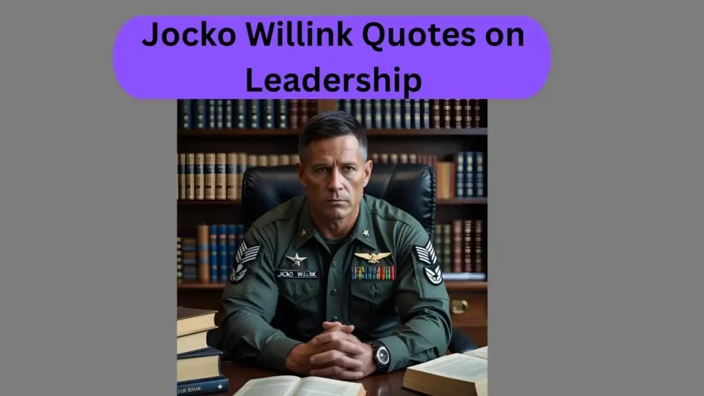 Jocko Willink Quotes on Leadership