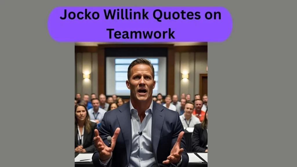 Jocko Willink Quotes on Teamwork