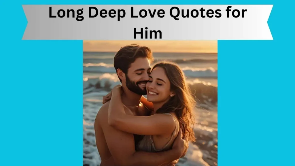 Long Deep Love Quotes for Him