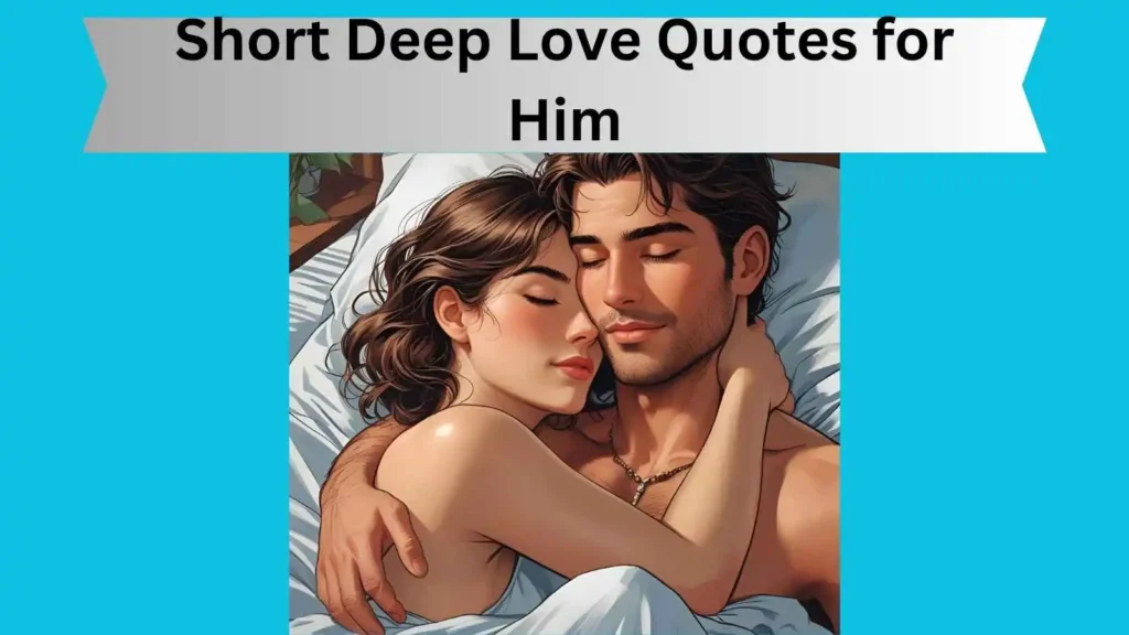 Short Deep Love Quotes for Him