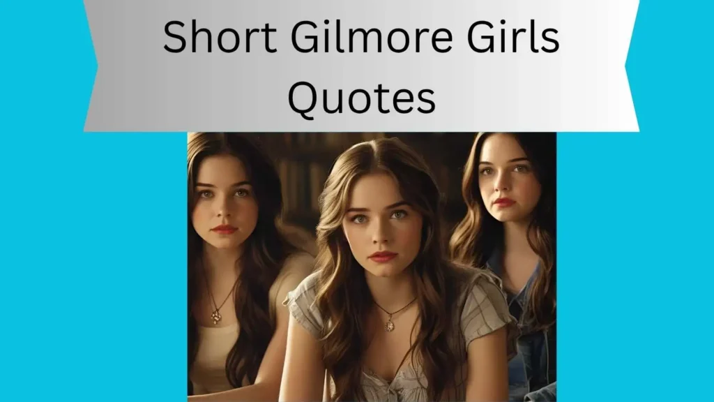 Short Gilmore Girls Quotes