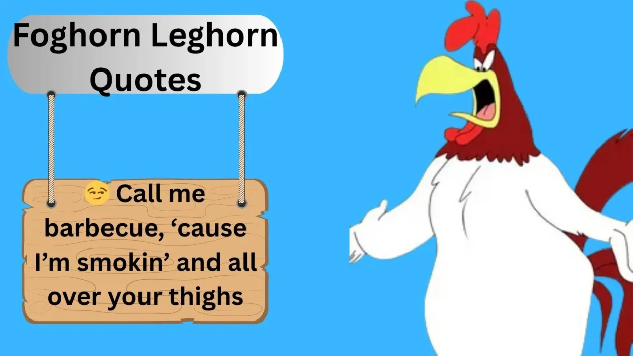 Foghorn Leghorn Quotes